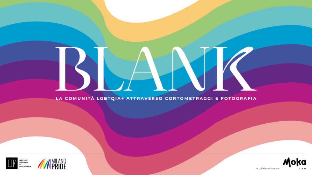 BLANK. La comunità LGBTQIA+ attraverso cortometraggi e fotografia